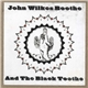 John Wilkes Boothe And The Black Toothe - John Wilkes Boothe And The Black Toothe